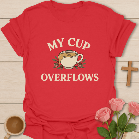My Cup Overflows T-Shirt - Kozzy Co Red / S