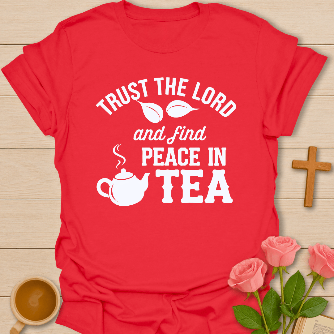 Find Peace in Tea T-Shirt T-Shirt