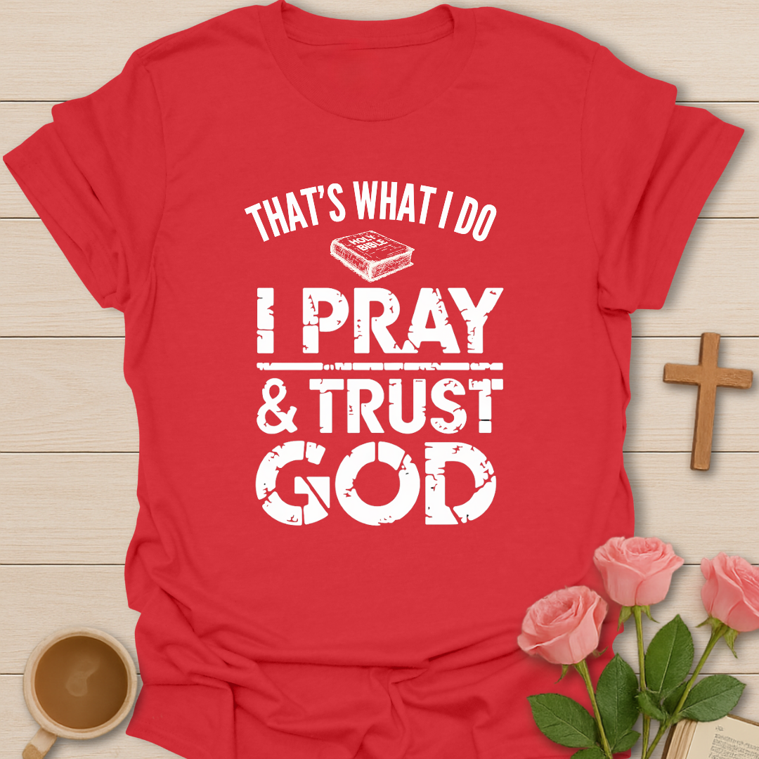 Pray & Trust God T-Shirt