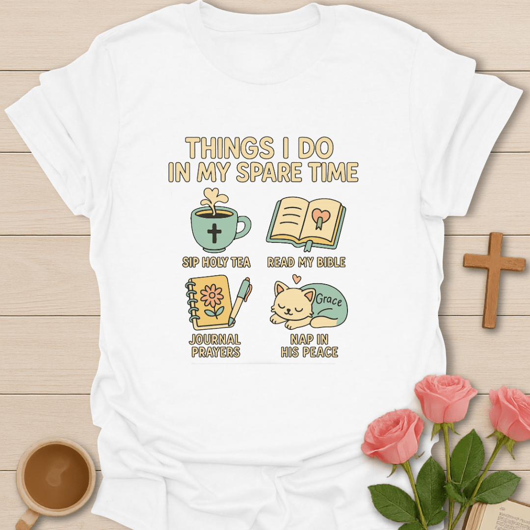 Things I Do In My Spare Time T-Shirt T-Shirt