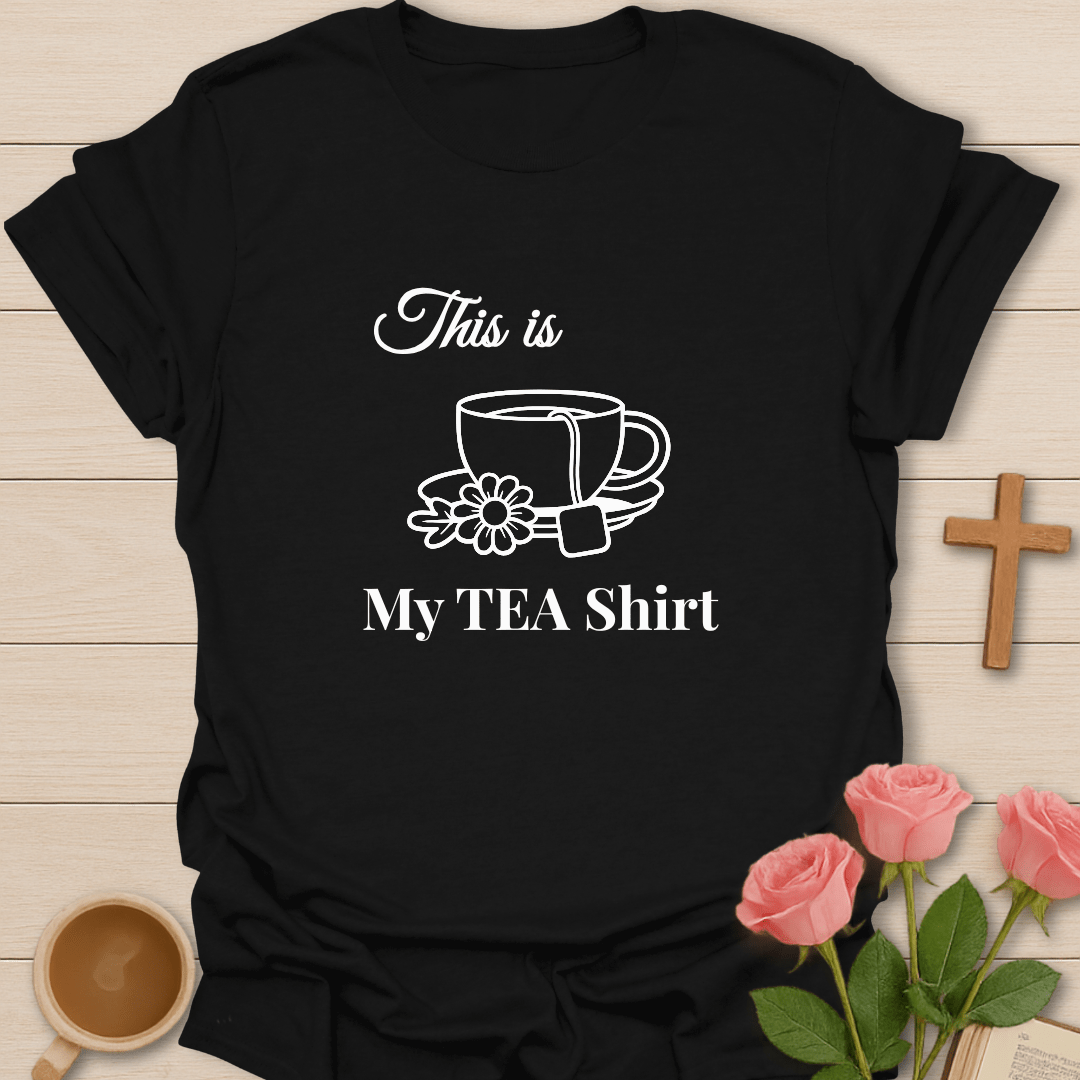 My Tea Shirt T-Shirt