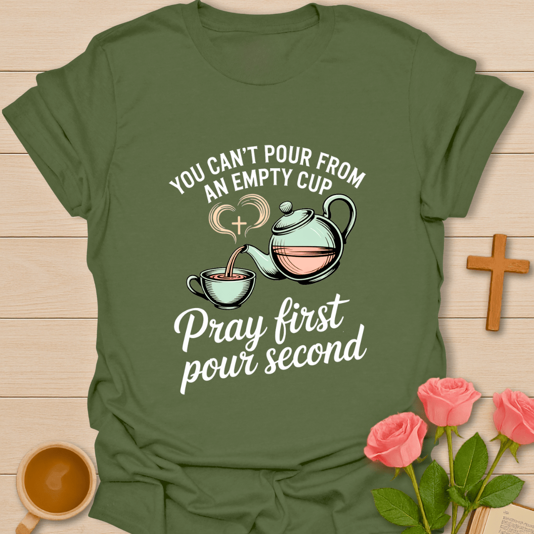 Pray First Pour Second T-Shirt