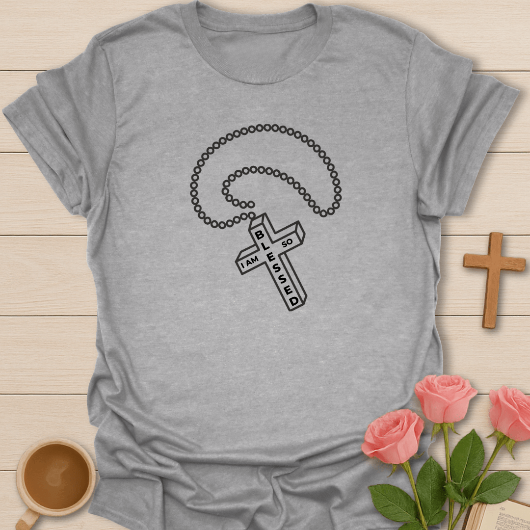 I AM So Blessed Rosary T-Shirt T-Shirt