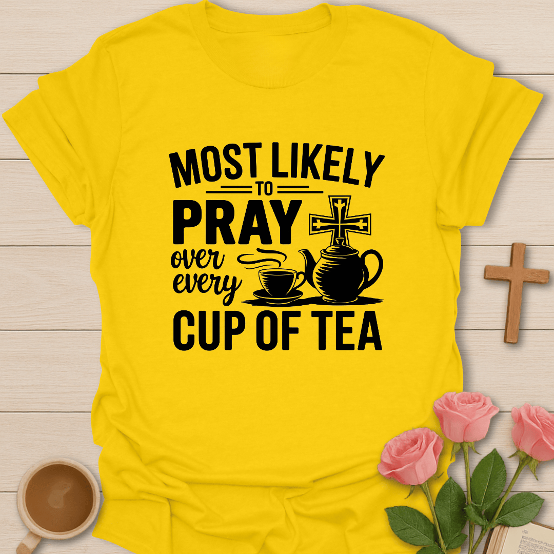 Pray Over Every Cup T-Shirt T-Shirt