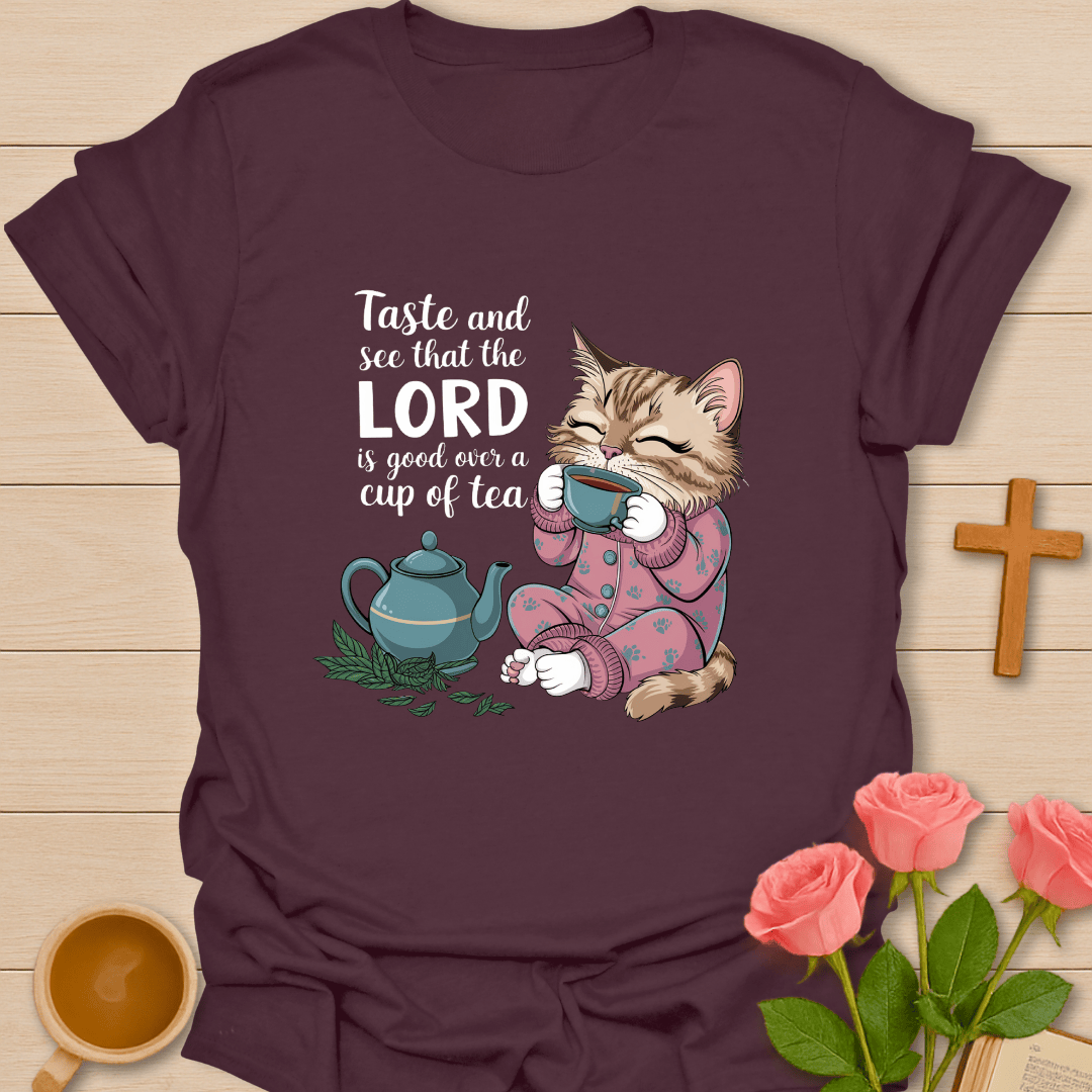 The Lord Gives Good Tea T-Shirt T-Shirt