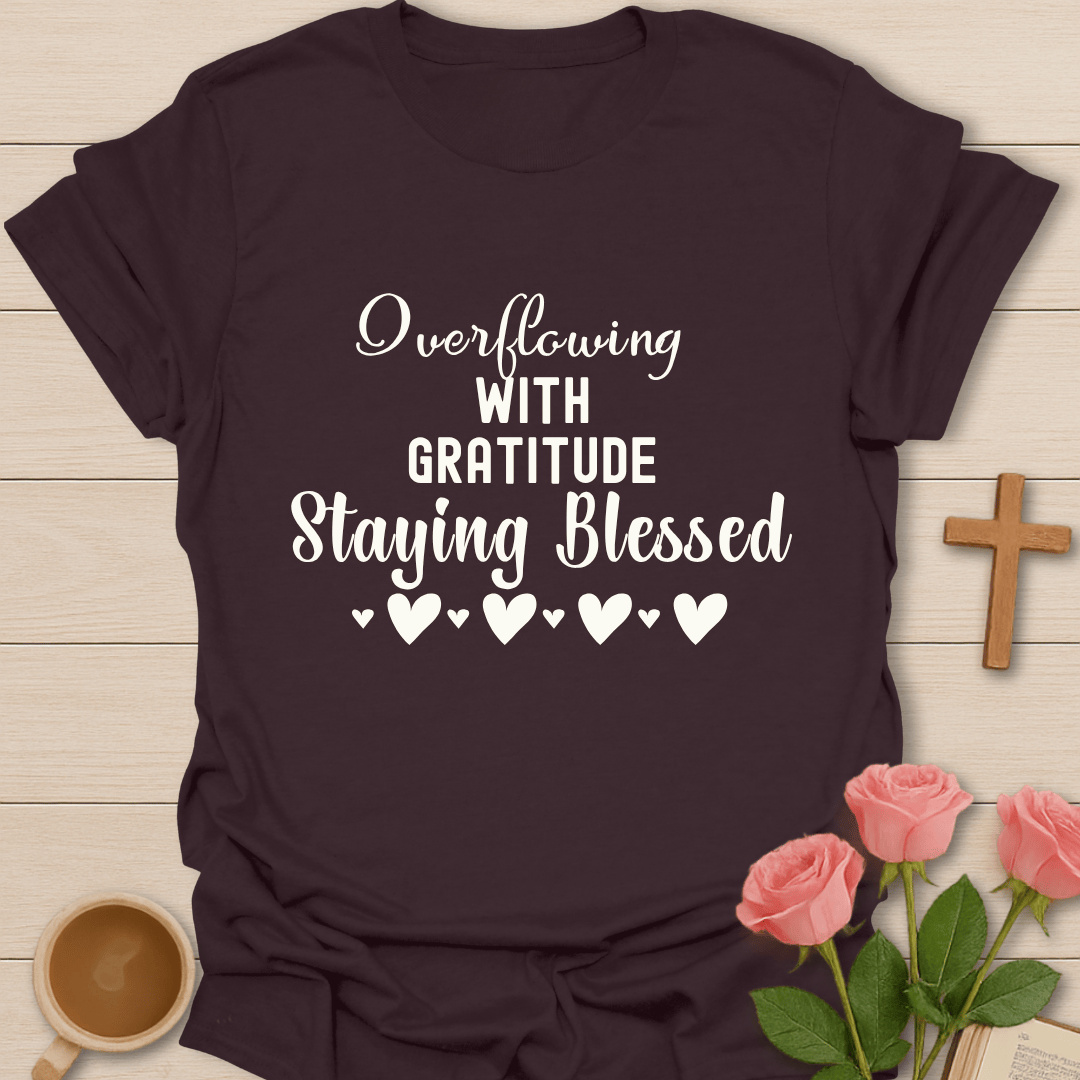 Overflowing With Gratitude T-Shirt KozzyCo Christian and tea lover design