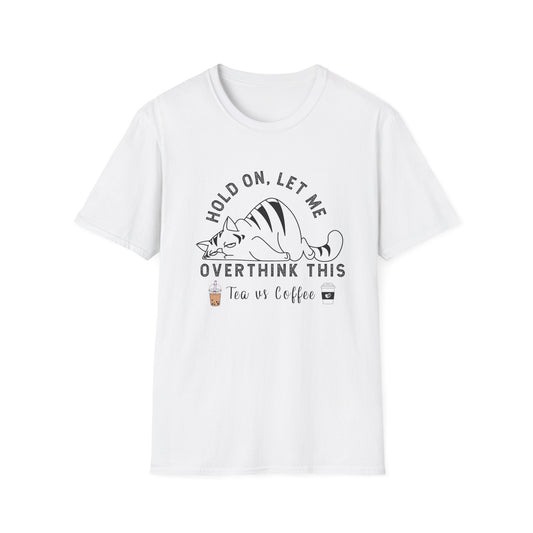 Tea Vs Coffee Overthinking It T-Shirt