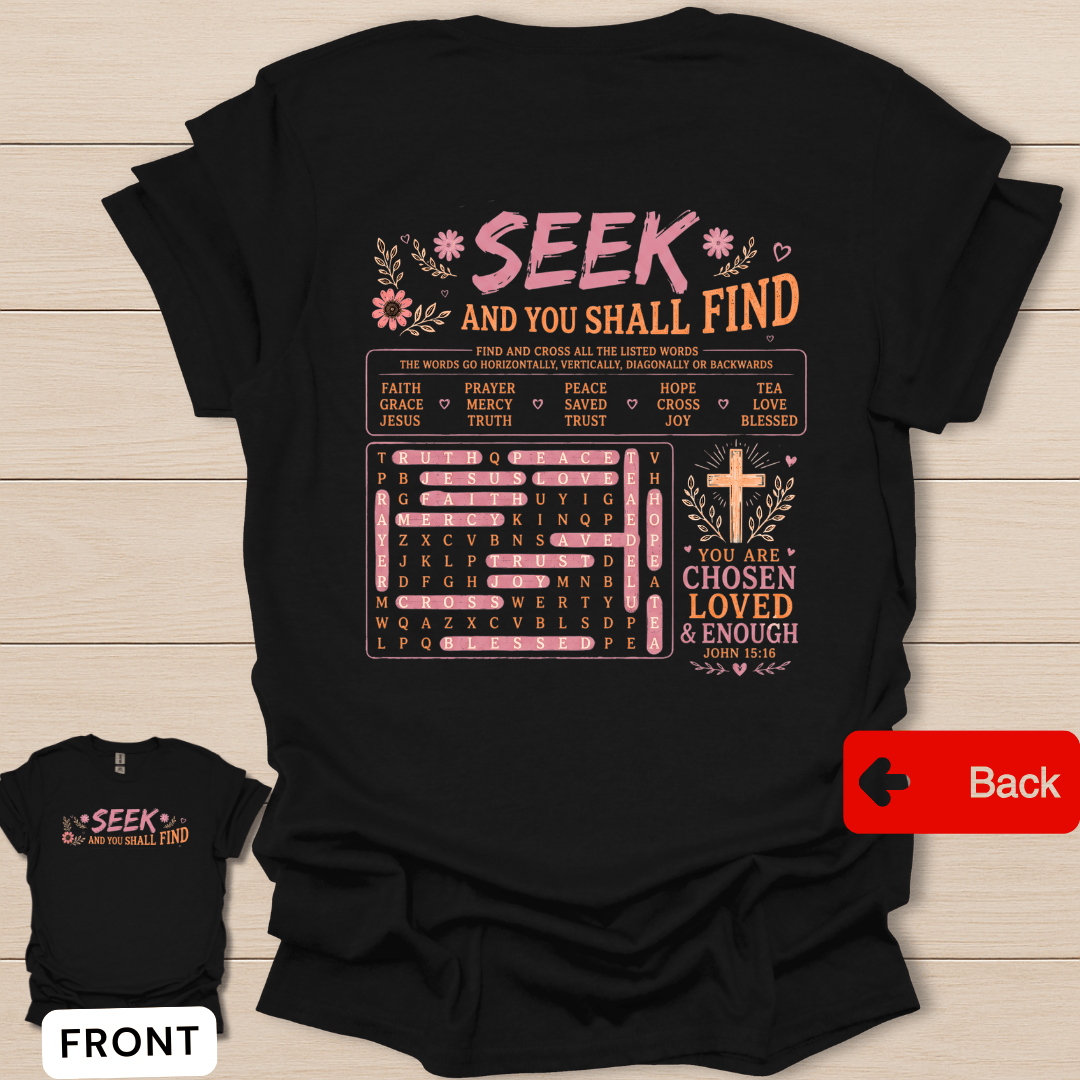 Seek and You Shall Find shirt with Christian word search, faith words, cross, flowers, and chosen loved enough message.