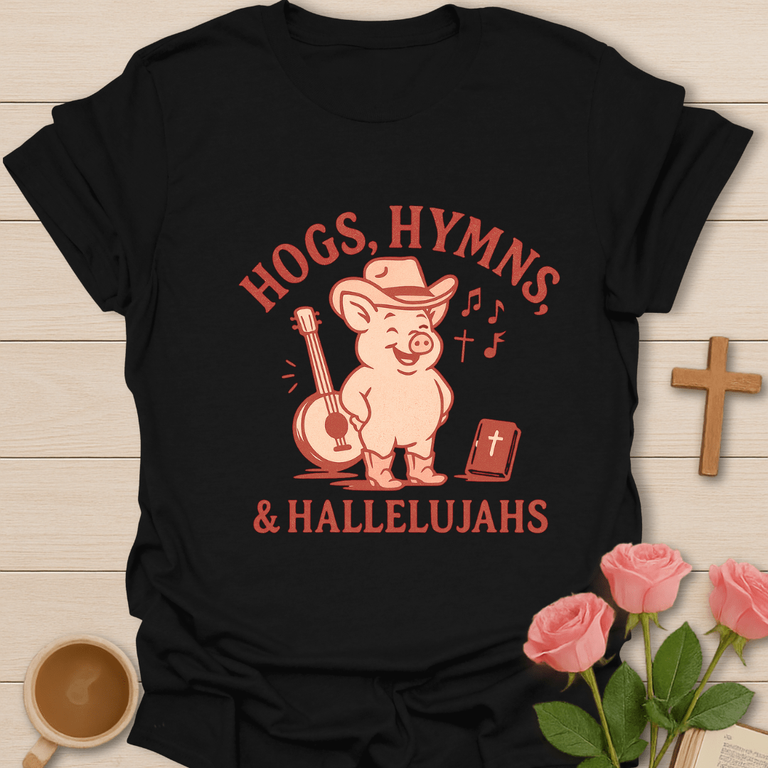 Hogs, Hymns, & Hallelujahs T-Shirt