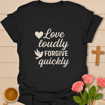 Forgive Quickly T-Shirt