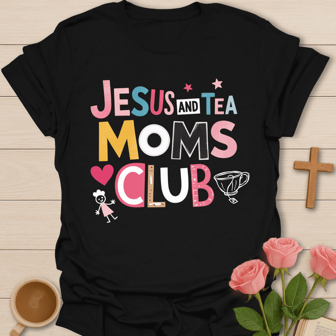 Jesus Tea Moms Club T-Shirt T-Shirt