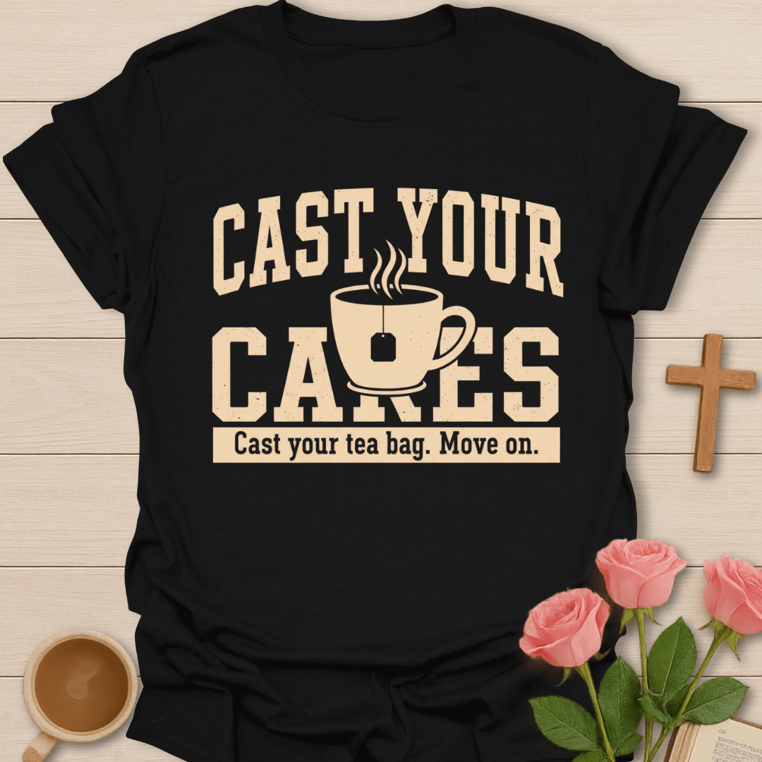 Cast Your Cares T-Shirt T-Shirt