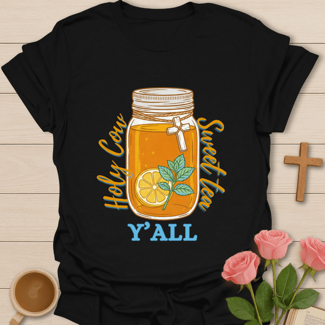 Holy Sweet Tea Y’all T-Shirt T-Shirt