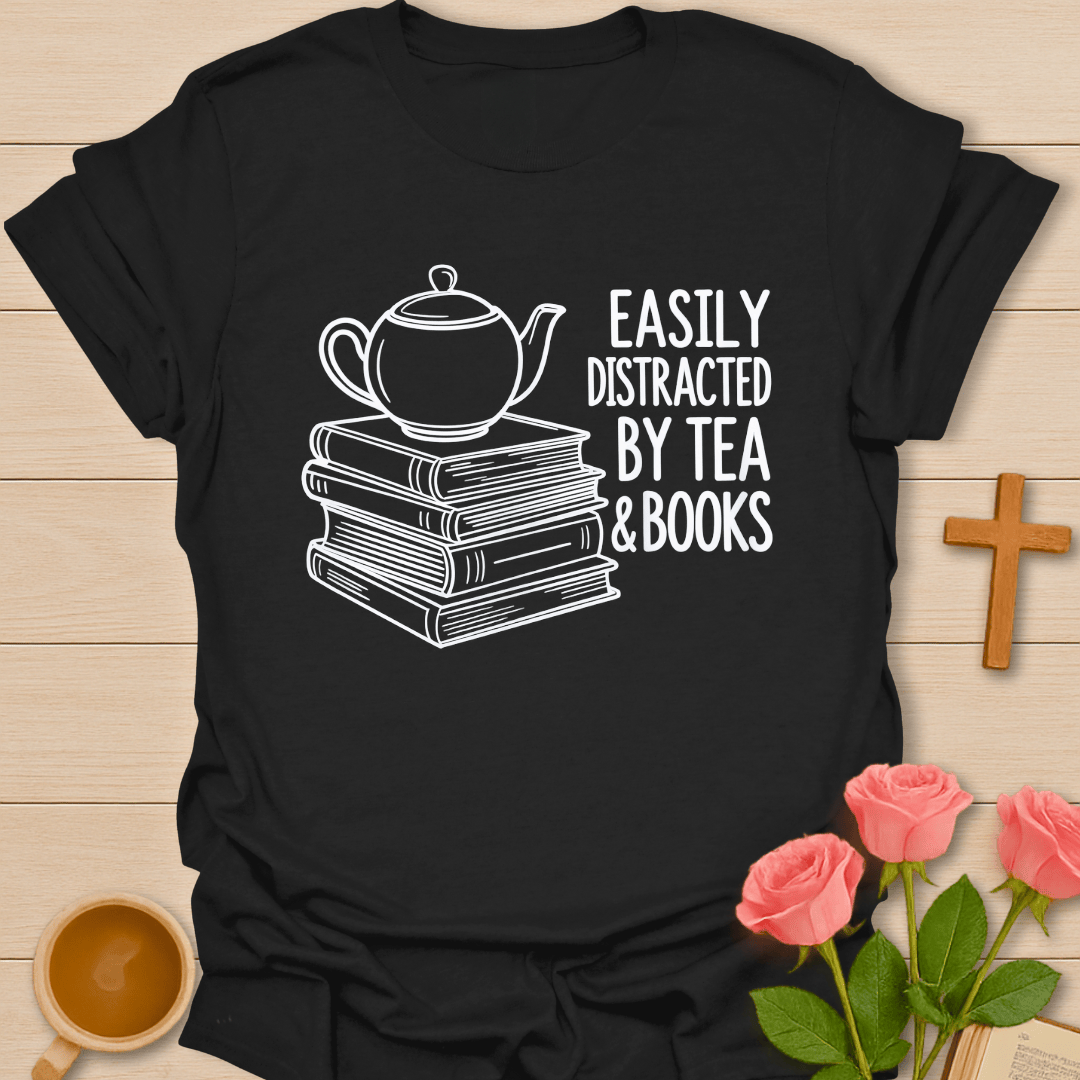 Easily Distracted Tea T-Shirt T-Shirt