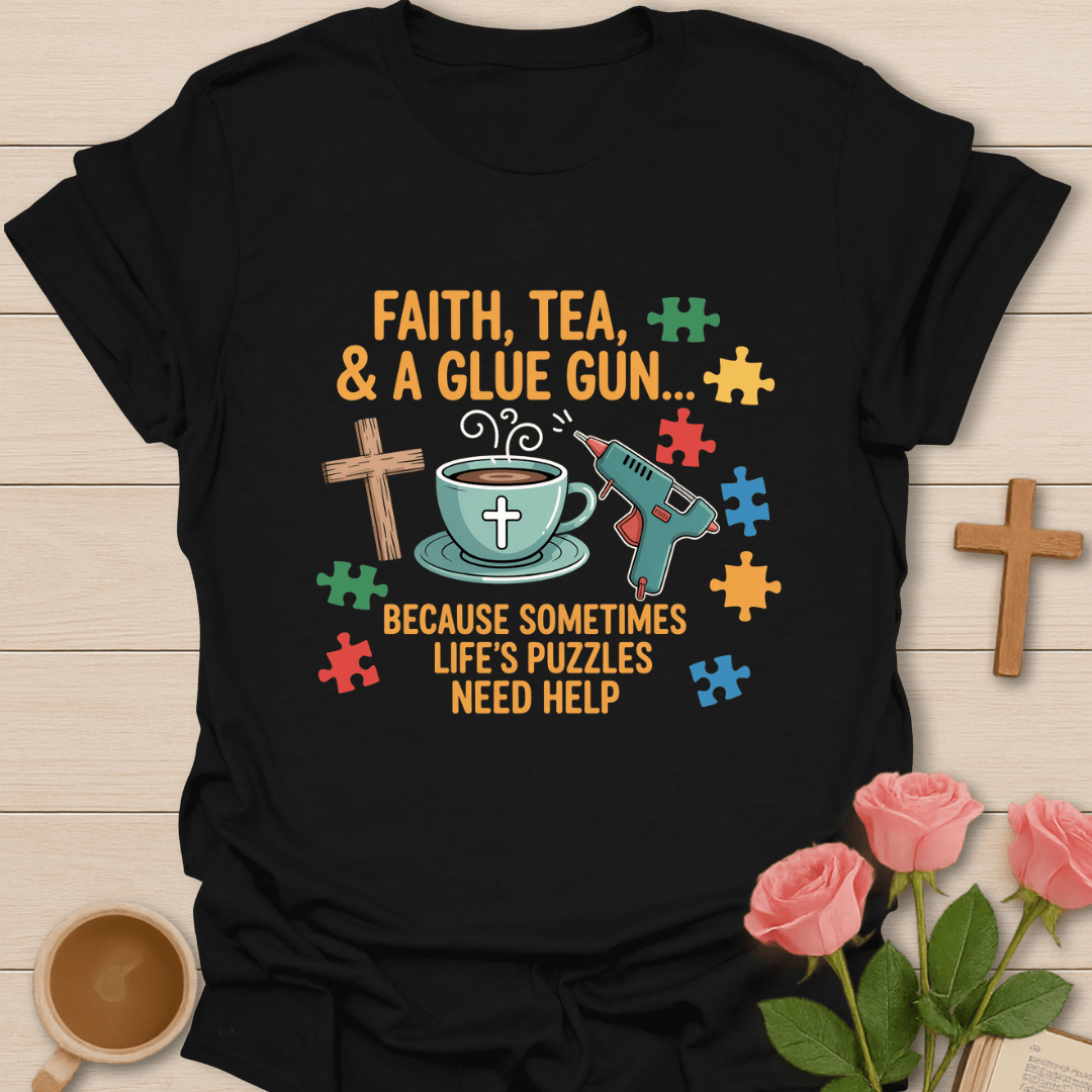Faith and a Glue Gun T-Shirt T-Shirt
