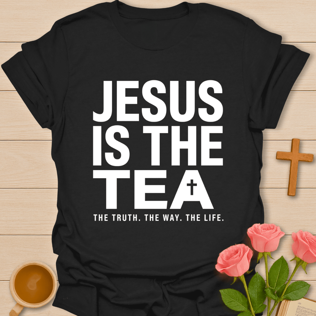 Jesus Is the Tea T-Shirt T-Shirt