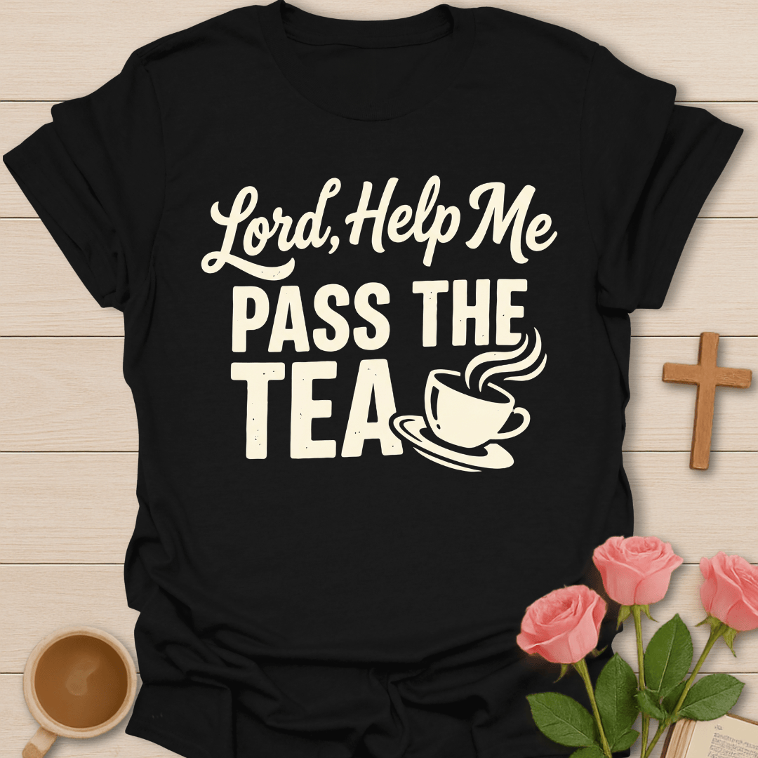 Lord Pass The Tea T-Shirt T-Shirt