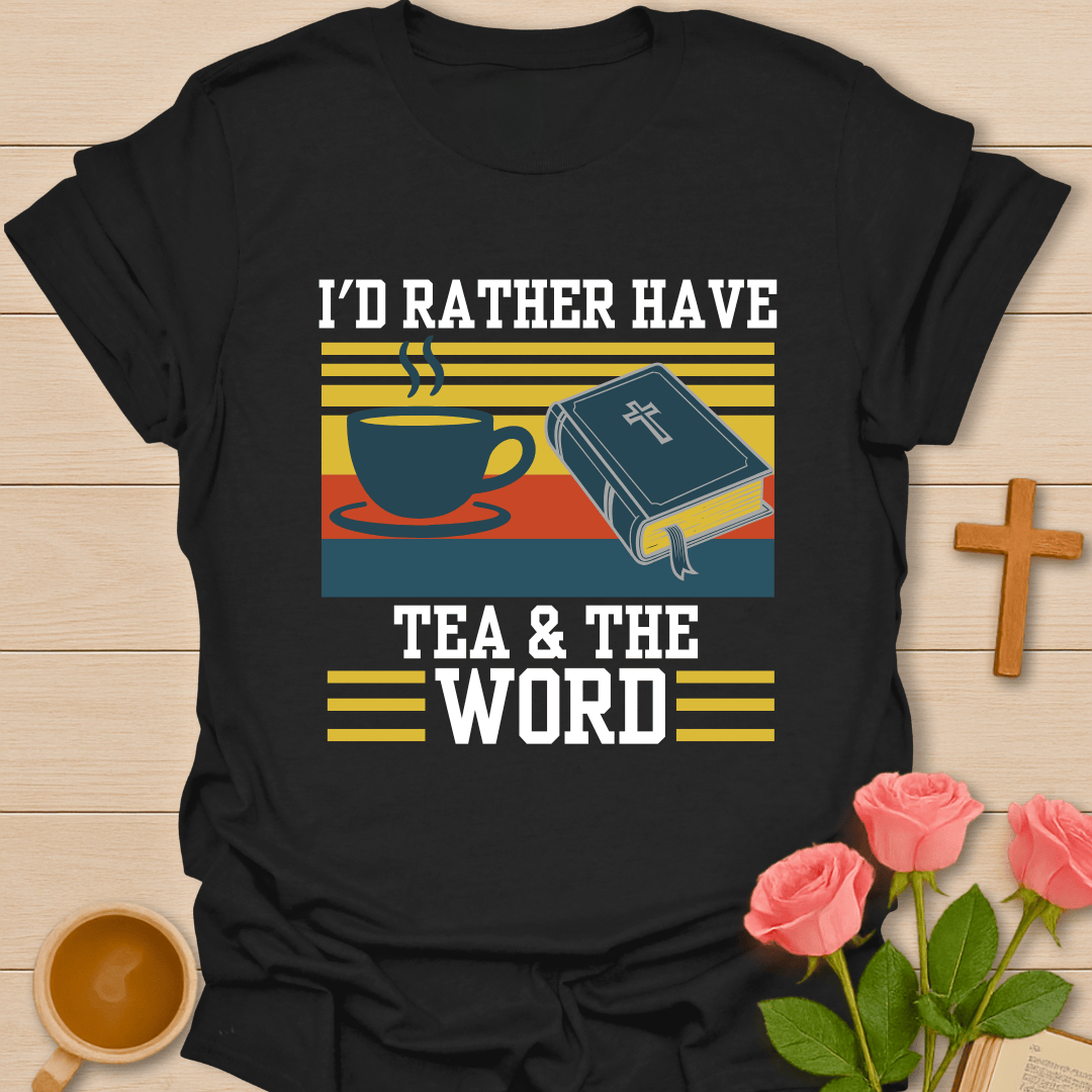 Rather Tea & The Word T-Shirt T-Shirt