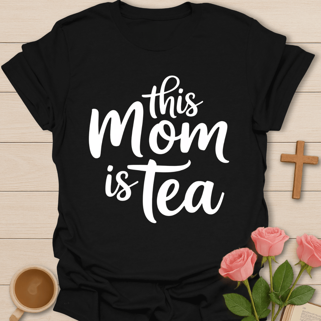 This Mom Is Tea T-Shirt T-Shirt