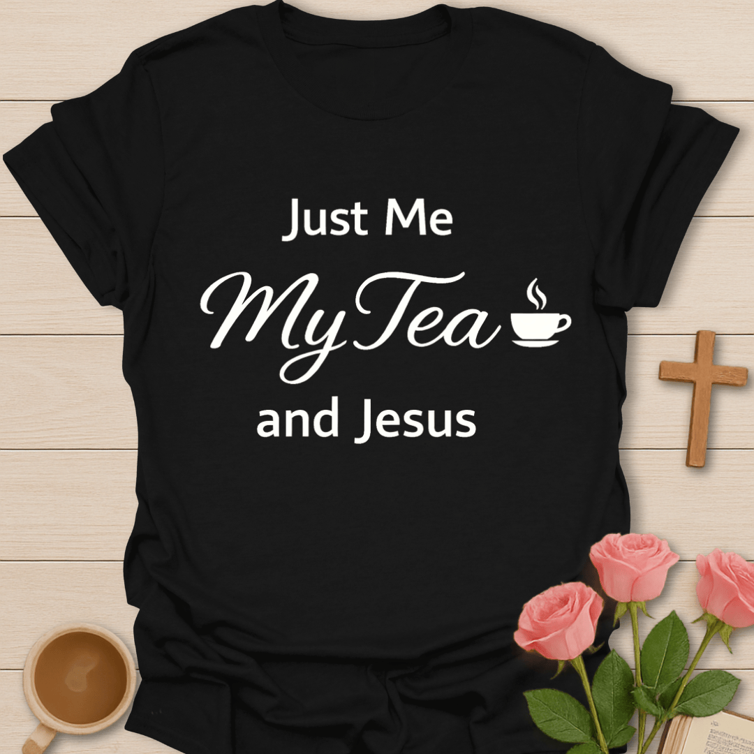 Just Me Tea & Jesus T-Shirt T-Shirt