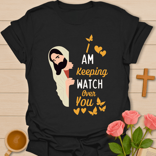 I Am Keeping Watch T-Shirt
