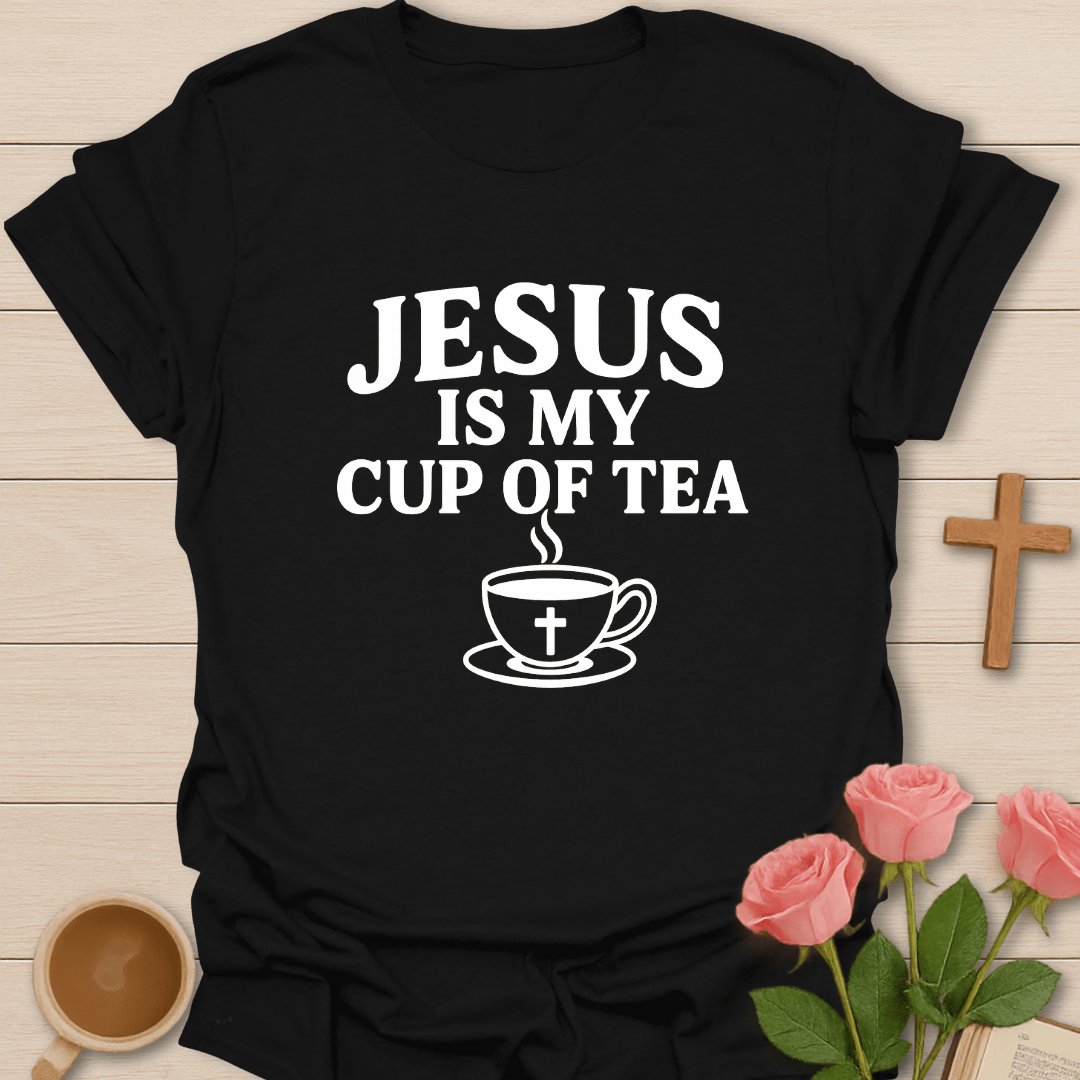 Jesus Is My Cup Of Tea T-Shirt