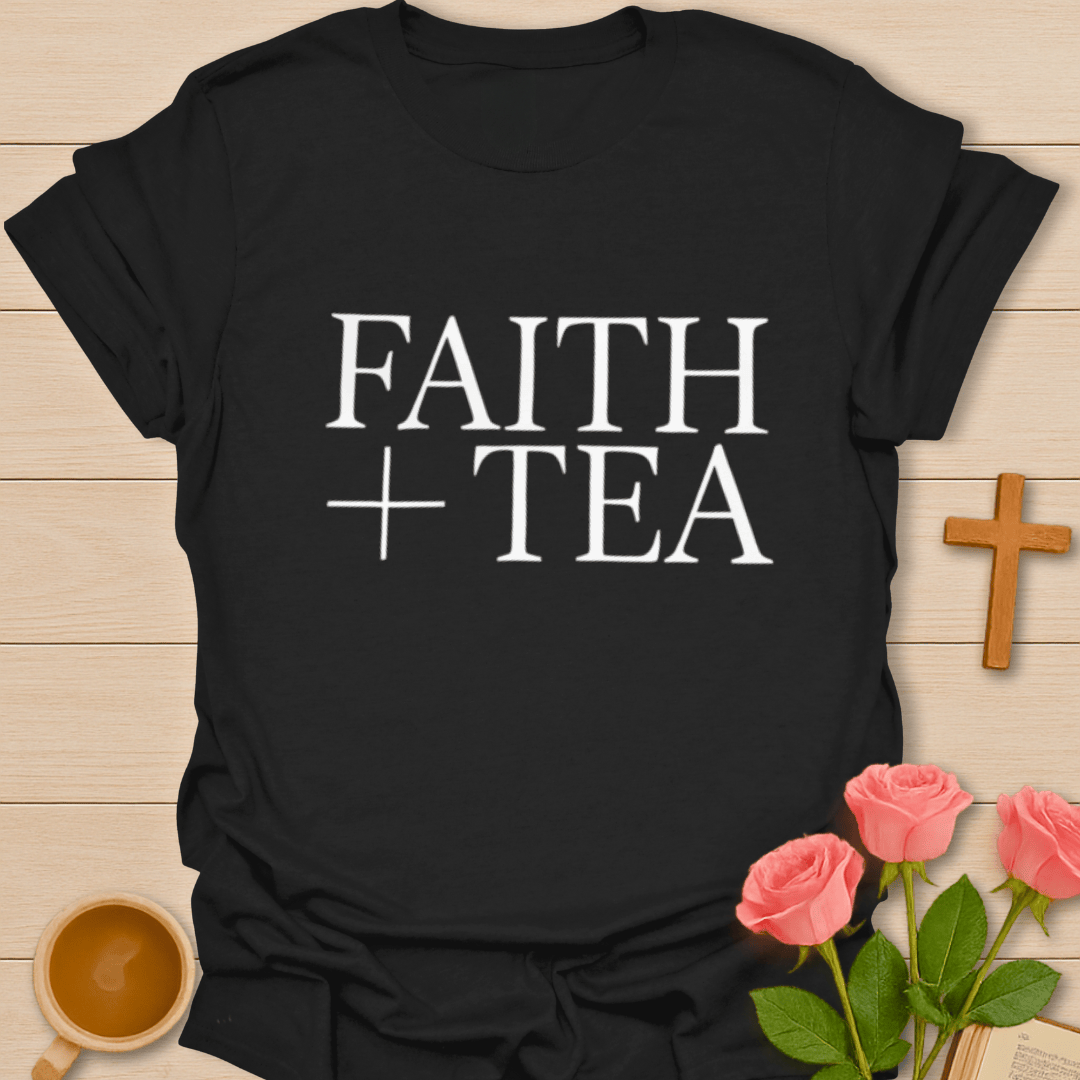 Faith & Tea T-Shirt T-Shirt