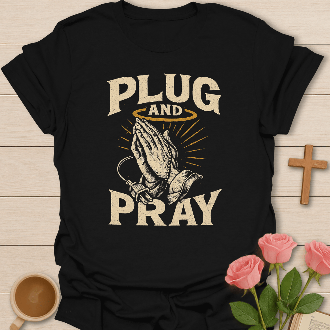 Plug & Pray T-Shirt T-Shirt
