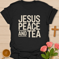 Jesus Peace & Tea T-Shirt T-Shirt