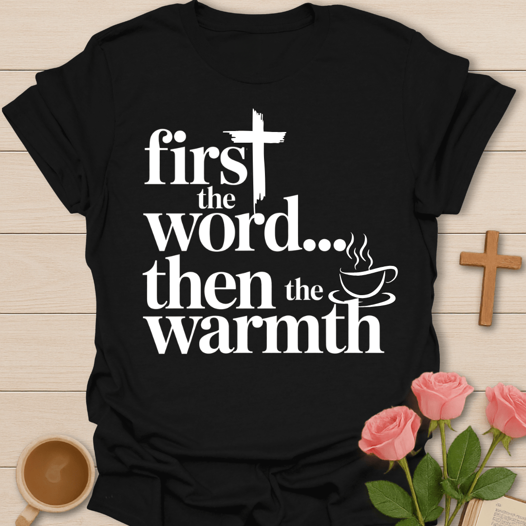 Word Then Warmth T-Shirt T-Shirt