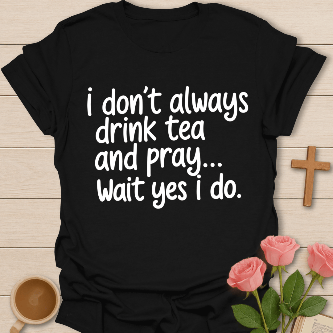 Wait, Yes I Do T-Shirt T-Shirt