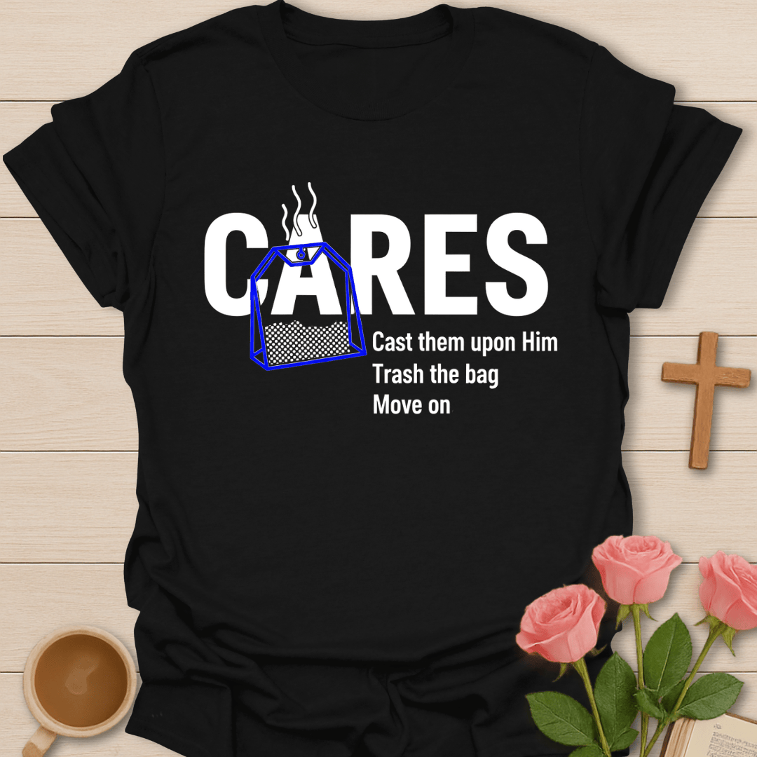 Cares Cast Them On Him T-Shirt T-Shirt