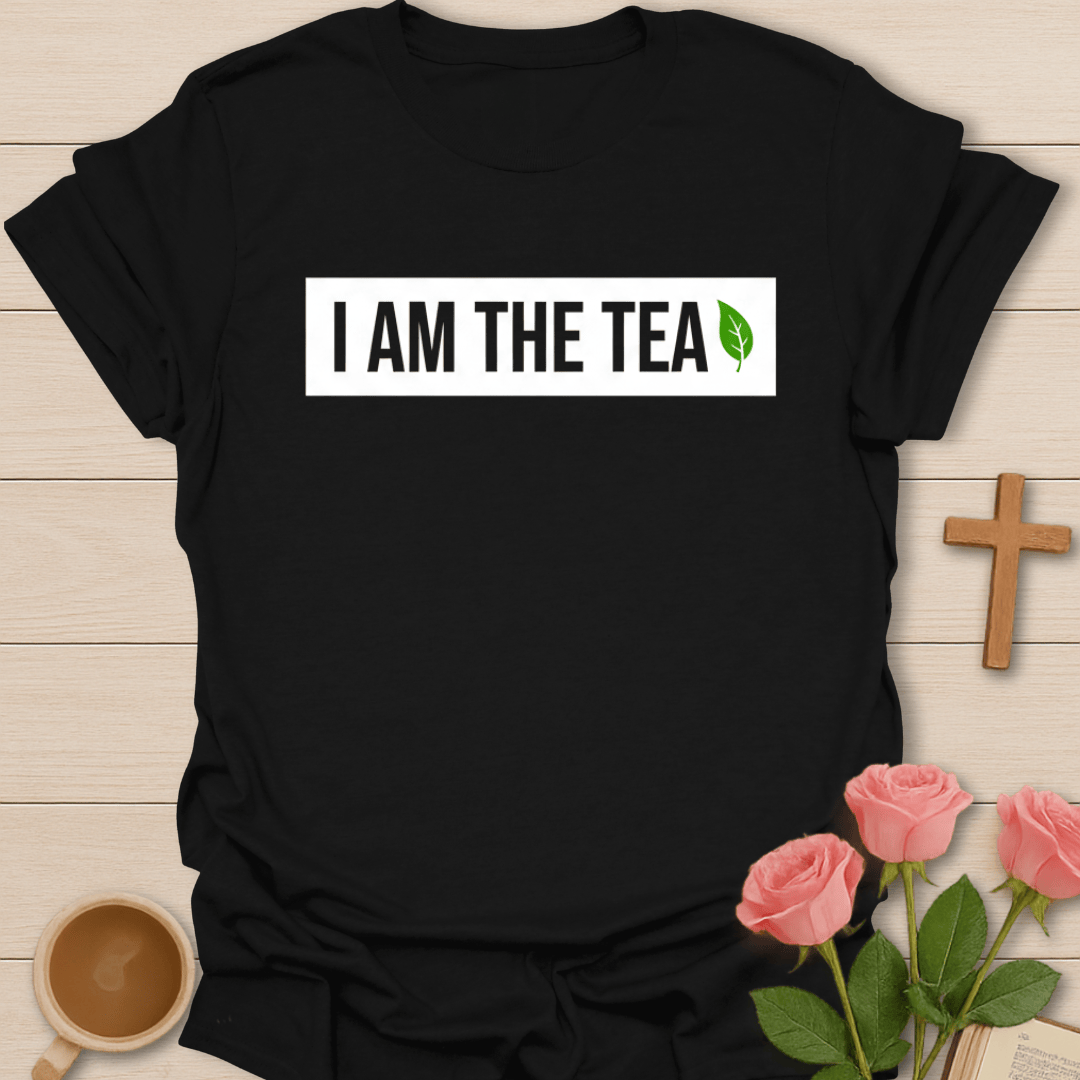 I AM The Tea T-Shirt
