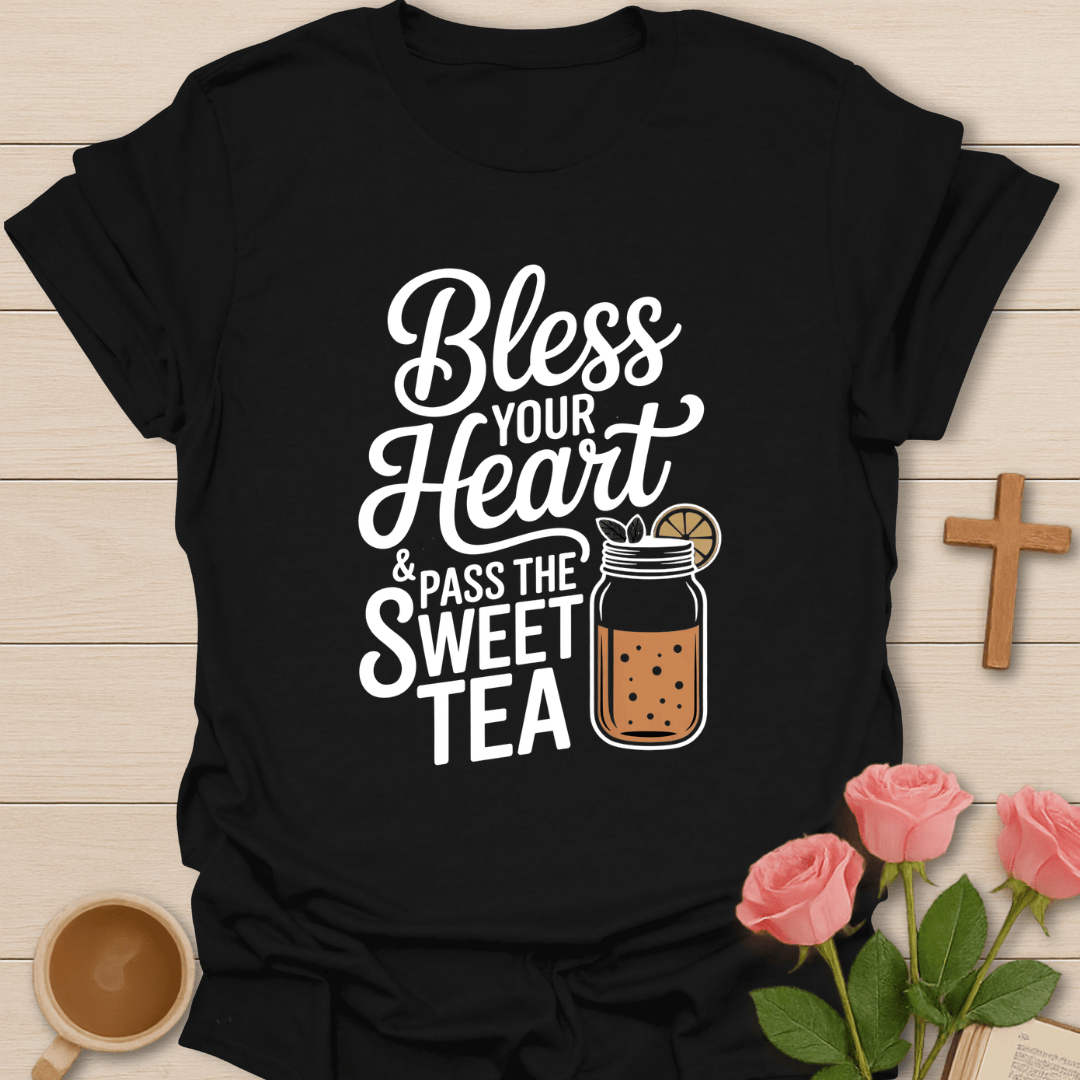 Bless Your Heart Tea T-Shirt T-Shirt