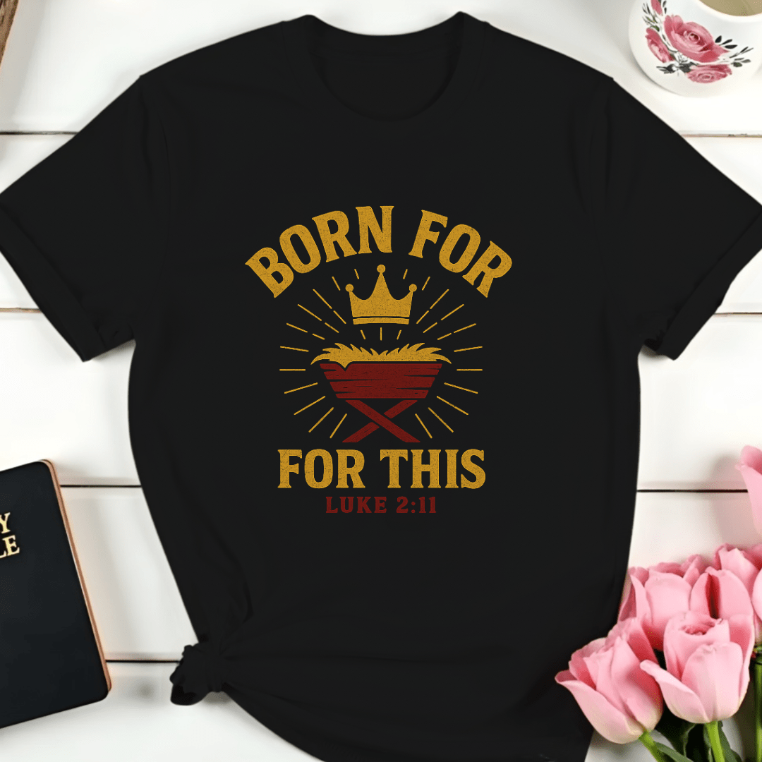 Born For This T-Shirt