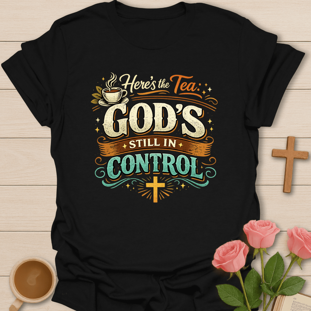 The Tea God's In Control T-Shirt T-Shirt