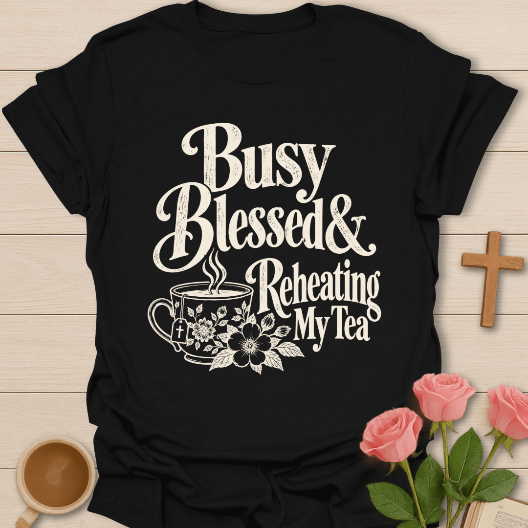 Busy Blessed Reheating T-Shirt