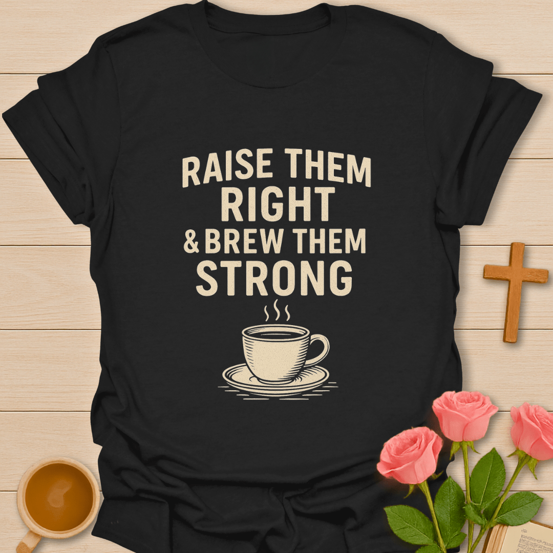 Brew The Strong Mother T-Shirt