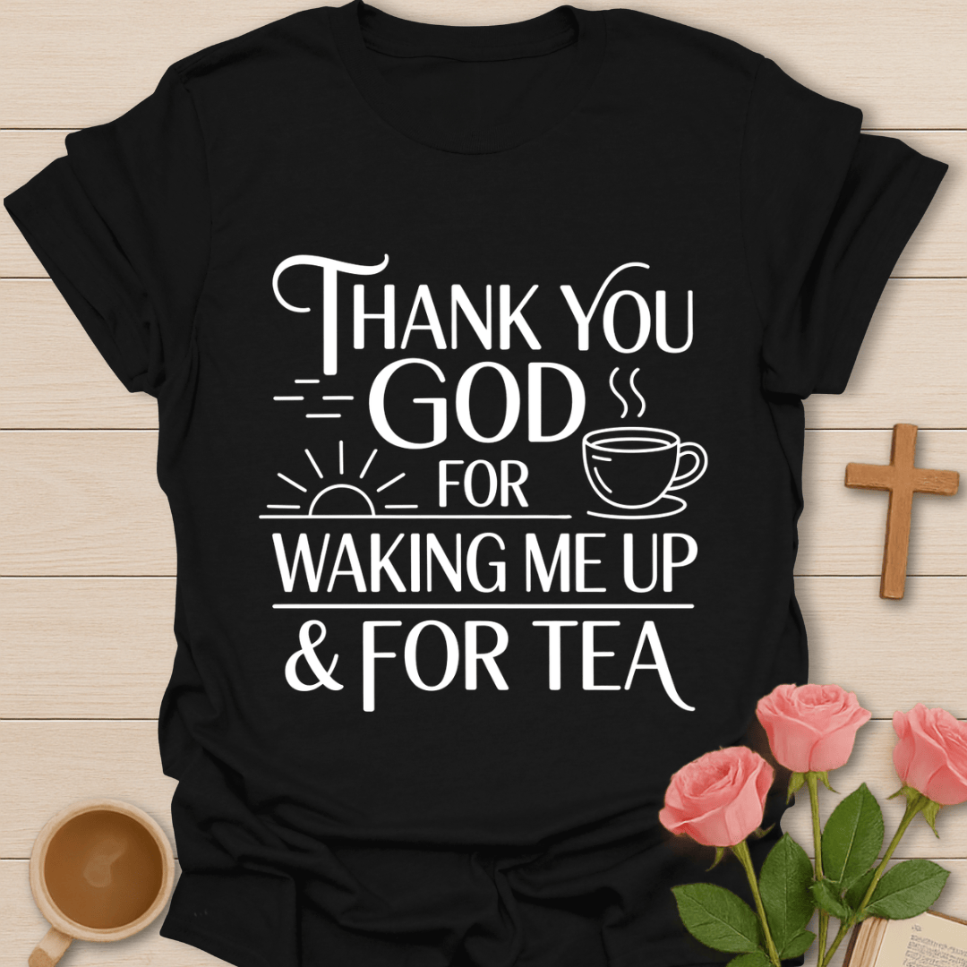 He Gives Tea Strength T-Shirt T-Shirt