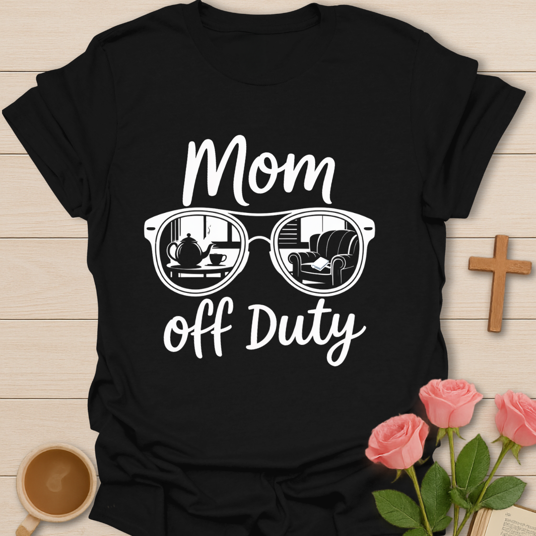 Mom Off Duty T-Shirt