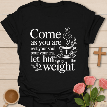 Come As You Are Faith Tea T-Shirt T-Shirt