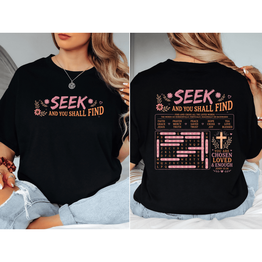 Seek and You Shall Find shirt with Christian word search, faith words, cross, flowers, and chosen loved enough message.