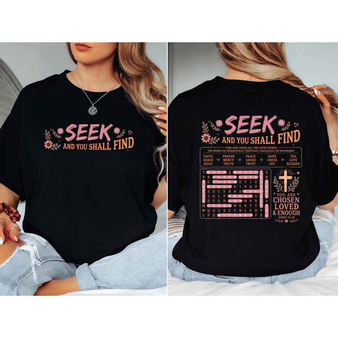 Seek and You Shall Find shirt with Christian word search, faith words, cross, flowers, and chosen loved enough message.