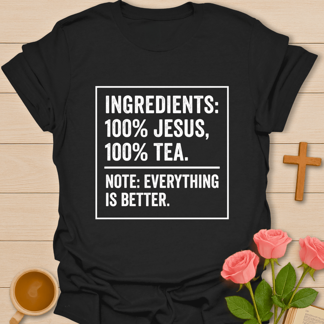 Jesus Tea Ingredients T-Shirt