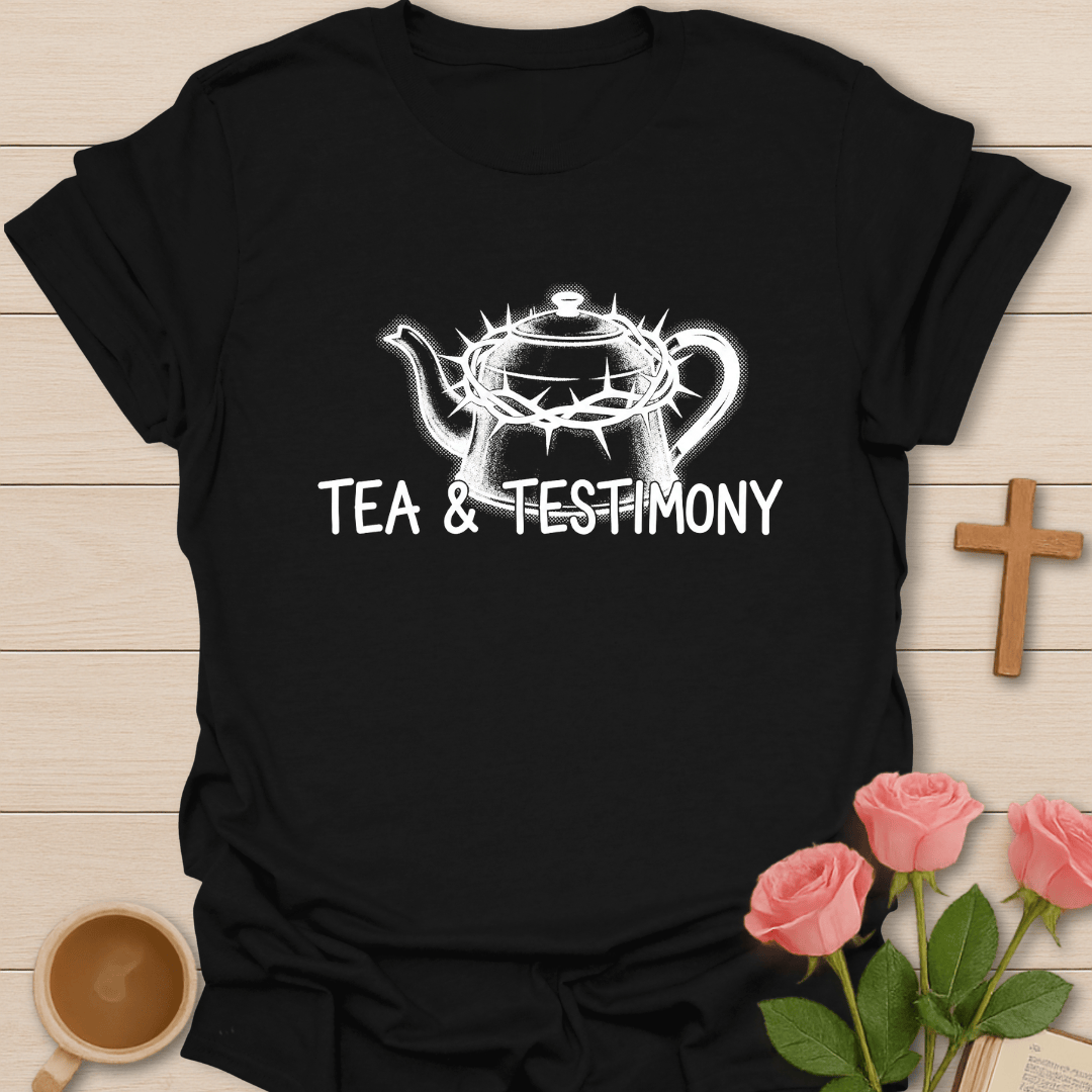 Tea & Testimony T-Shirt T-Shirt