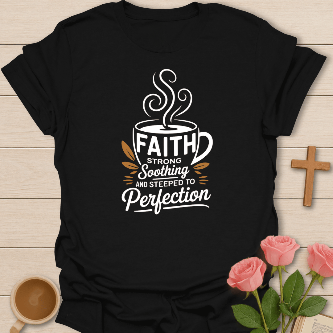 Faith Soothing Perfection T-Shirt T-Shirt