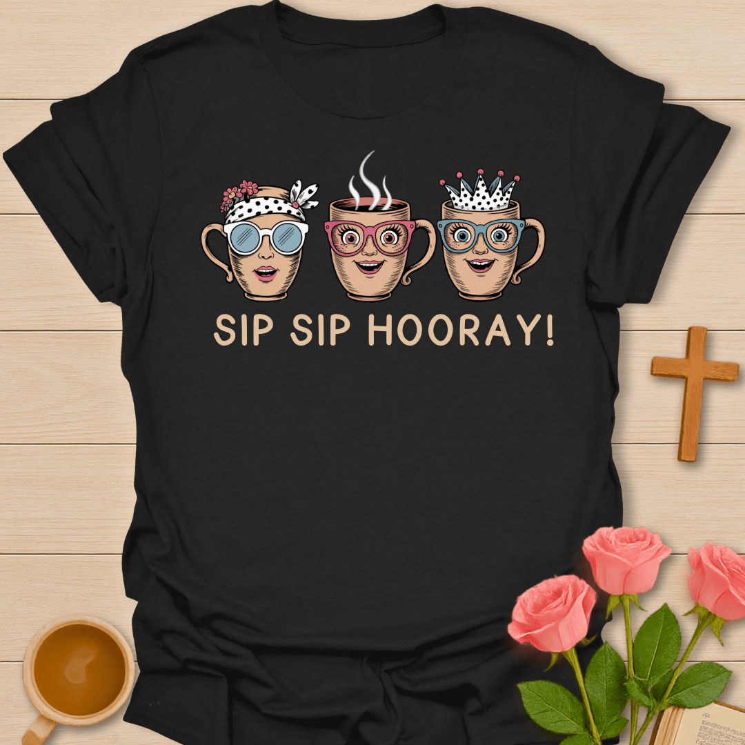 Sip Sip Hooray! T-Shirt T-Shirt