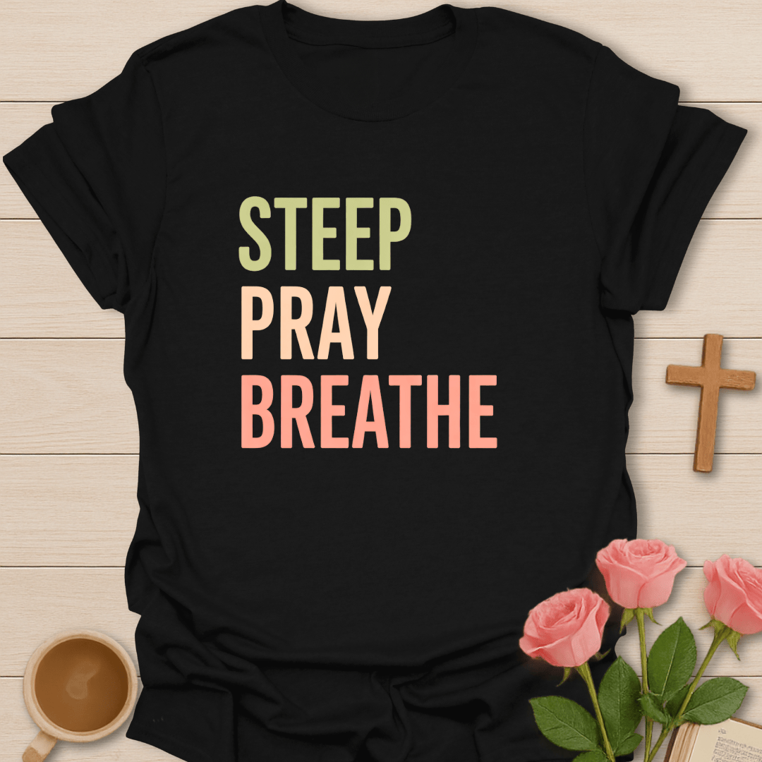 Steep Pray Breathe T-Shirt T-Shirt