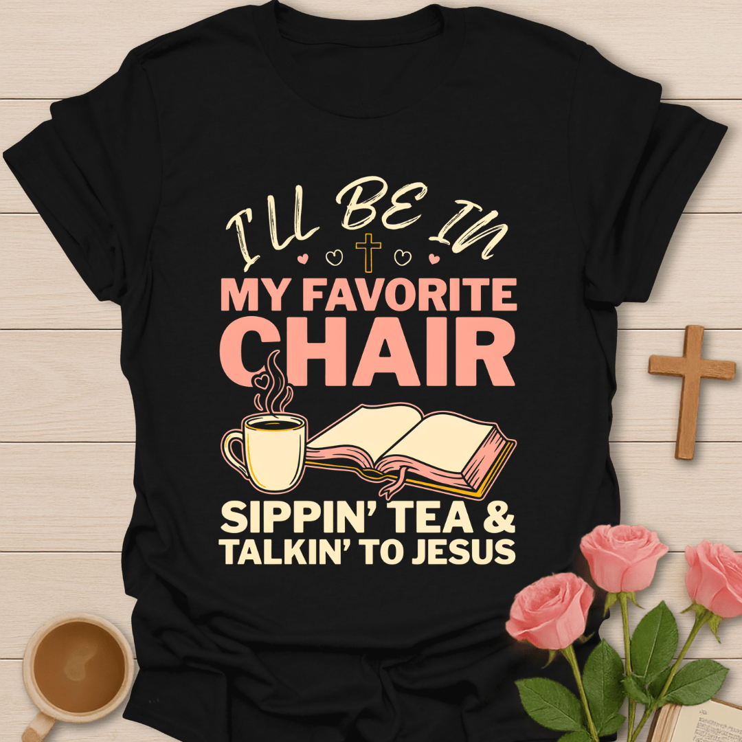 Favorite Chair Tea & Jesus T-Shirt6 KozzyCo Christian and tea lover design