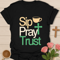 Sip Pray Trust Christian Tea T-Shirt T-Shirt